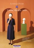 Luisella Fiumi - Come donna zero (2024)