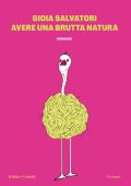 Gioia Salvatori - Avere una brutta natura (2024)