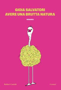 Gioia Salvatori – Avere una brutta natura (2024)