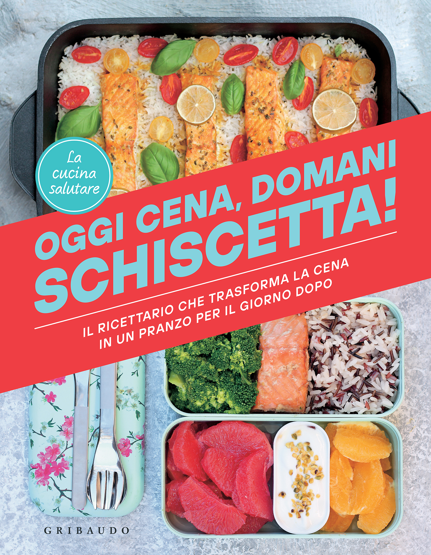 La cucina salutare – Oggi cena, domani schiscetta! (2024)