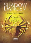 David Dalglish - Shadowdance V. La danza degli specchi (2015)