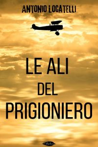 Antonio Locatelli – Le ali del prigioniero (2024)