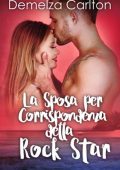 Demelza Carlton - La Sposa per Corrispondenza della Rock Star. Resort dell'isola di Romance 2 (2024)