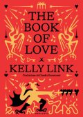 Kelly Link - The Book of Love (2024)