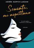 Agnès Martin-Lugand - Scusate, mi aspettano (2024)