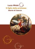 Luca Miele - Il figlio della promessa. Storia di Isacco (2024)