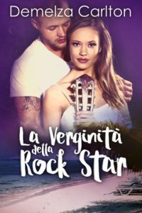 Demelza Carlton – La Verginità della Rock Star. Resort dell’isola di Romance 3 (2024)