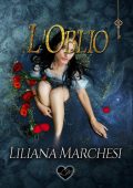 Liliana Marchesi - Trilogia dell'Infinito Vol. 3. L'Oblio (2024)