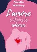 Amelia Whimsy - L'amore colpisce ancora (2024)
