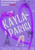 Theodora Taylor - Calamite Spietate Vol. 1. Kayla a Parigi! (2024)