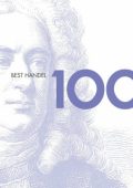 100 Best Handel: Great Opera Arias, Cantatas, Serenades, Duets & Oratorios, Orchestral & Instrumental Masterpieces, Odes & Anthems, Biblical Oratorios & Sacred Music (6 CDs) (2011) FLAC