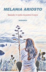 Melania Ariosto – Quando il vento incontra il mare (2024)