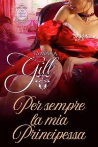 Tamara Gill – Casa Reale di Atharia Vol. 3. Per sempre la mia principessa (2024)