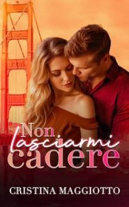 Cristina Maggiotto – Non lasciarmi cadere (2024)