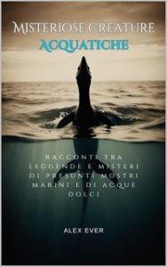 Alex Ever – Misteriose Creature Acquatiche (2024)