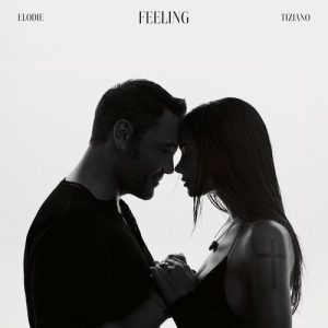 Elodie, Tiziano Ferro – Feeling  [singolo] (2024) .mp3 – 320 kbps