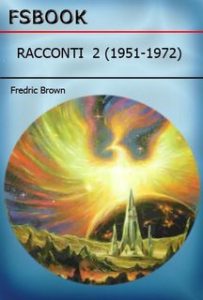 Fredric Brown – Racconti vol 2 (1951 – 1972) (2012)