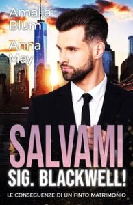Amalia Blum, Anna May – Cuori in fiamme Vol. 2. Salvami, signor Blackwell! (2024)