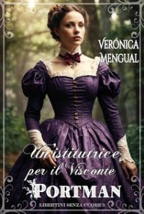 Verónica Mengual – Libertini senza Cuore Vol. 3. Un’istitutrice per il visconte Portman (2024)