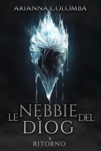 Arianna Colomba – Le Nebbie del Dìog Vol. 3. Il Ritorno (2024)