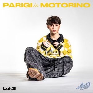 Luk3 – Parigi in motorino [singolo – Amici 2024] (2024) .mp3 – 320 kbps