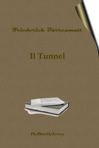 Friedrich Durrenmatt – Il tunnel (2010)
