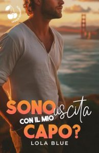 Lola Blue – Sono uscita con il mio capo? (2024)