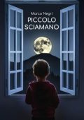 Marco Negri - Piccolo sciamano (2024)