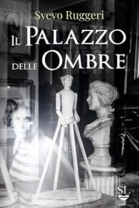 Svevo Ruggeri – Il Palazzo delle Ombre (2023)