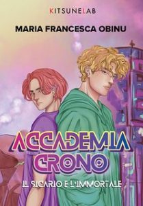 Obinu Maria Francesca – Accademia crono. Il sicario e l’immortale (2024)