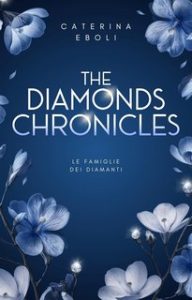 Caterina Eboli – The Diamonds Chronicles. Le famiglie dei diamanti (2024)