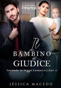 Jéssica Macedo – Secondo la legge Lennox Vol. 2. Il bambino del giudice (2024)