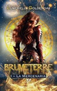 Lunerielle Goldenoak – Brumeterre Vol. 1. La Mercenaria (2024)