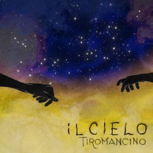 Tiromancino – Il Cielo [singolo] (2024) .mp3 – 320 kbps