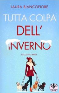 Laura Biancofiore – Tutta colpa del… Vol. 2. Tutta colpa dell’inverno (2024)