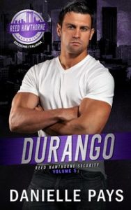 Danielle Pays – Reed Hawthorne Security Vol. 5. Durango (2024) Danielle Pays – Reed Hawthorne Security Vol. 5. Durango (2024)