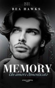 Bea Hawks – Memory. Un amore dimenticato (2024) Bea Hawks – Memory. Un amore dimenticato (2024)