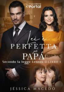 Jéssica Macedo – Secondo la legge Lennox Vol. 1. Lei è perfetta per papà (2024) Jéssica Macedo – Secondo la legge Lennox Vol. 1. Lei è perfetta per papà (2024)