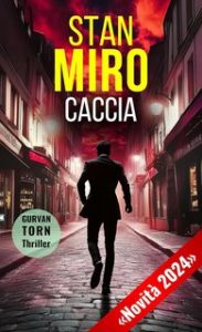Stan Miro – Gurvan Torn Vol. 1. Caccia. Il conto alla rovescia è iniziato… (2024)