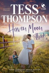 Tess Thompson – Serie Crescent Moon Ranch Vol. 4. Haven Moon. Thad (2024)