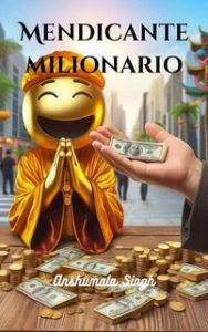 Anshumala Singh – Mendicante milionario (2024)