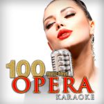 100 Must-Have Opera Karaoke: Mozart, Offenbach, Puccini, Verdi, Wagner (Hungarian State Opera Orchestra, Berlin Radio Symphony Orchestra, Sofia Symphony Orchestra, Sofia Philharmonic Orchestra, Emil Tabakov) (2015) FLAC