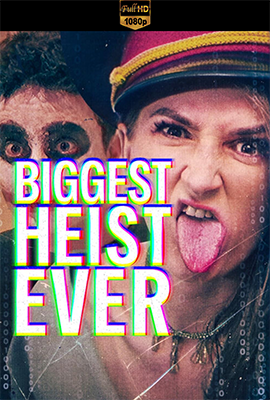 Biggest Heist Ever: la piu grande rapina di sempre (2024) .mkv WEB-DL 1080p E-AC3 ITA ENG SUBS