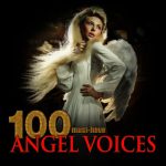 100 Must-Have Angel Voices: Abt, Bach, Bruckner, Haydn, Handel, Mozart, Schubert, Verdi, Чайковский etc. (Altenburg Boys’ Choir, Budapest Chamber Chorus, Bulgarian National Choir, Slovak Philharmonic Chorus, Sofia Philharmonic Orchestra) (2013) FLAC