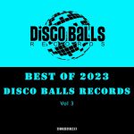 VA – Best Of Disco Balls Records 2023, Vol. 1-3 (2023 – 2024) MP3, 320
