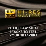 VA – Hi-Res Masters: 50 Neoclassical Tracks to Test your Speakers [24-bit Hi-Res] (2024) FLAC