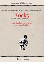 Giorgio Glaviano, Pietro Masciullo, Giovanna Volpi – Rocky. Regia di John G. Avildsen. Analisi della sceneggiatura di Sylvester Stallone (2024) PDF Giorgio Glaviano, Pietro Masciullo, Giovanna Volpi – Rocky. Regia di John G. Avildsen. Analisi della sceneggiatura di Sylvester Stallone (2024) PDF