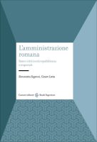 Simonetta Segenni, Cesare Letta – L’amministrazione romana. Stato e città in età repubblicana e imperiale (2024) PDF Simonetta Segenni, Cesare Letta – L’amministrazione romana. Stato e città in età repubblicana e imperiale (2024) PDF
