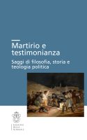 AA.VV – Martirio e testimonianza. Saggi di filosofia, storia e teologia politica (2022) PDF AA.VV – Martirio e testimonianza. Saggi di filosofia, storia e teologia politica (2022) PDF