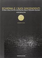 Igor Baglioni – Echidna e i suoi discendenti. Studio sulle entità mostruose della Teogonia esiodea (2017) PDF